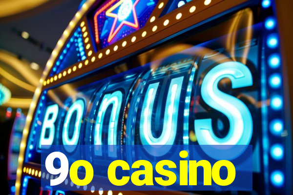 9o casino